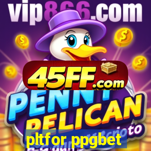 pltfor ppgbet